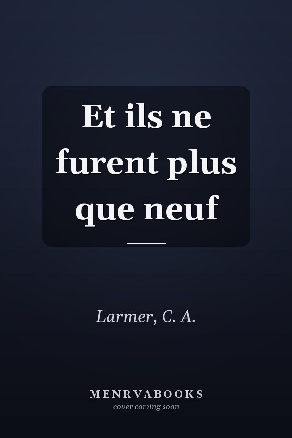 Et ils ne furent plus que neuf