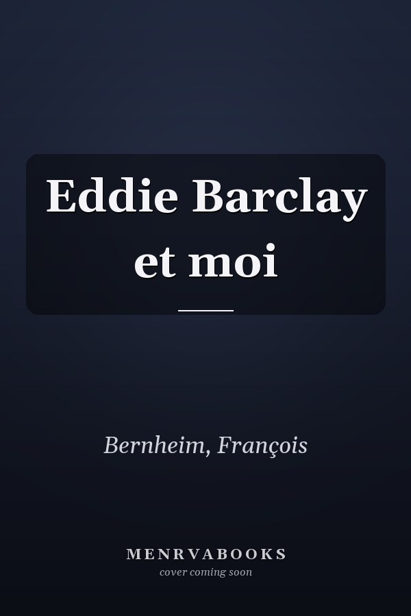 Eddie Barclay et moi