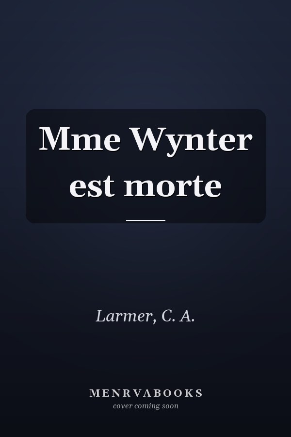 Mme Wynter est morte