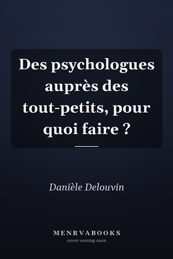 Des psychologues auprès des tout-petits, pour quoi faire ?