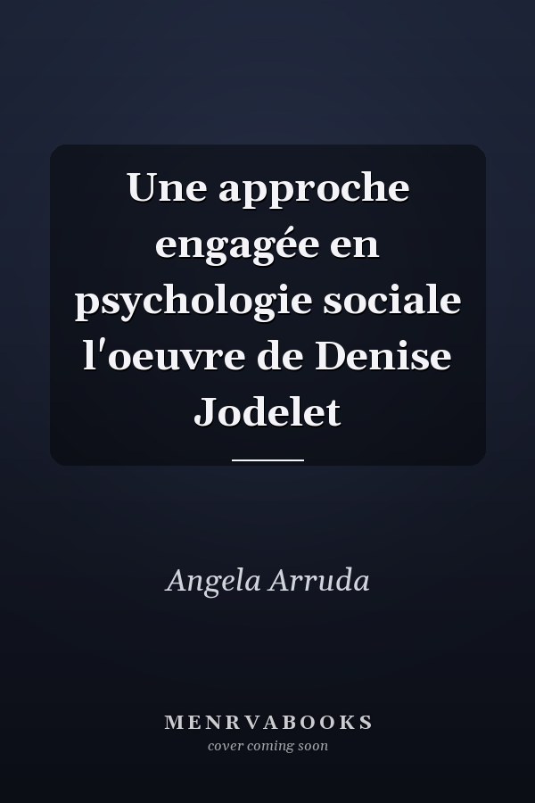 Une approche engagée en psychologie sociale l'oeuvre de Denise Jodelet