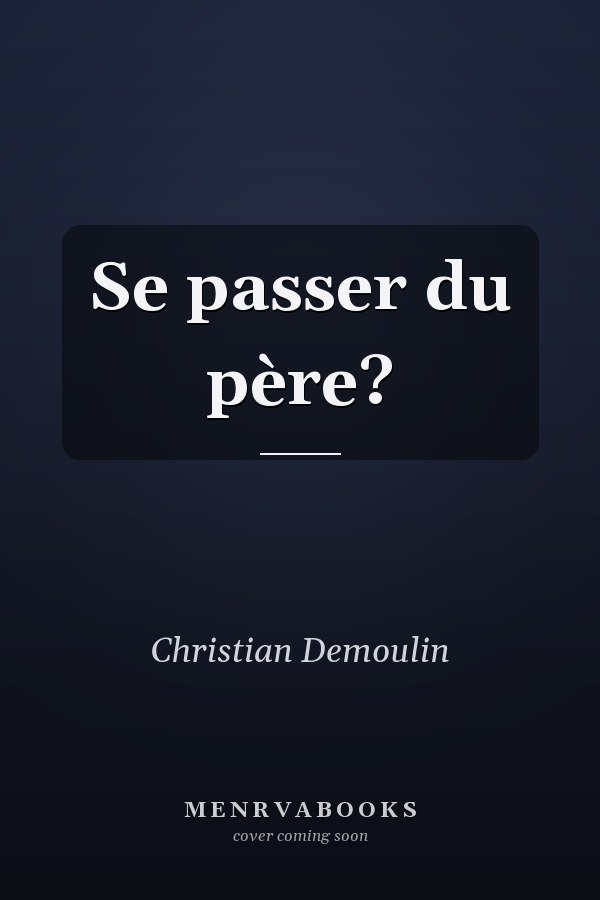 Se passer du père?