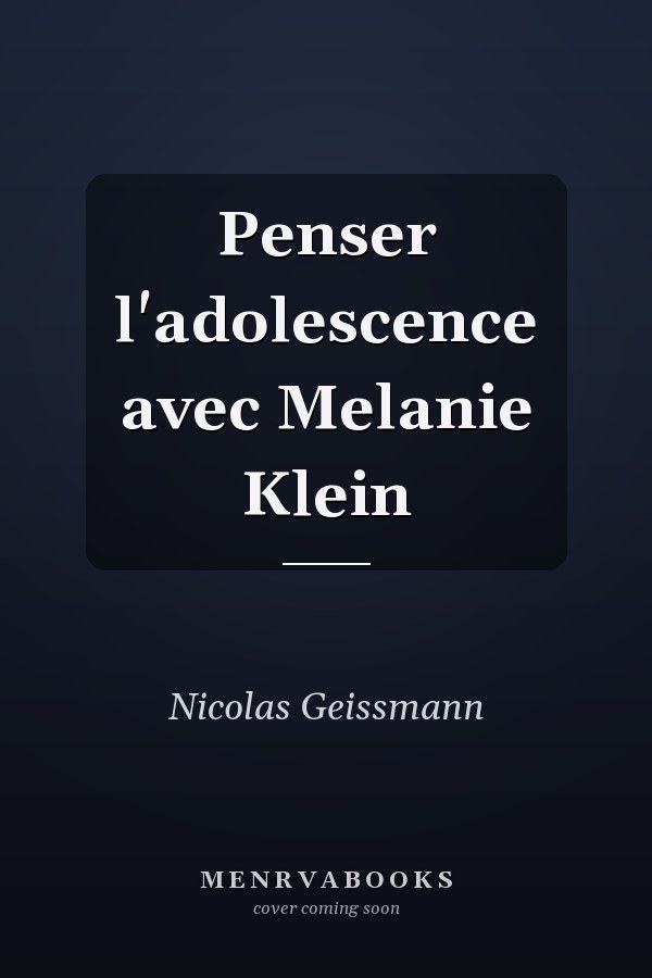 Penser l'adolescence avec Melanie Klein