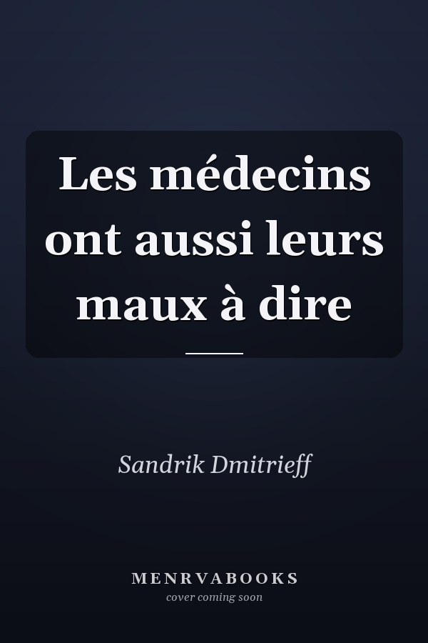 Les médecins ont aussi leurs maux à dire