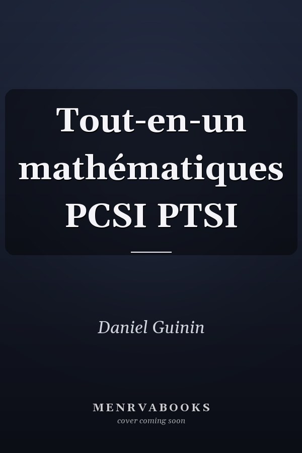 Tout-en-un mathématiques PCSI PTSI