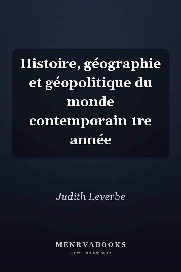 Histoire, géographie et géopolitique du monde contemporain 1re année