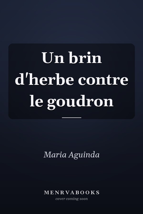Un brin d'herbe contre le goudron