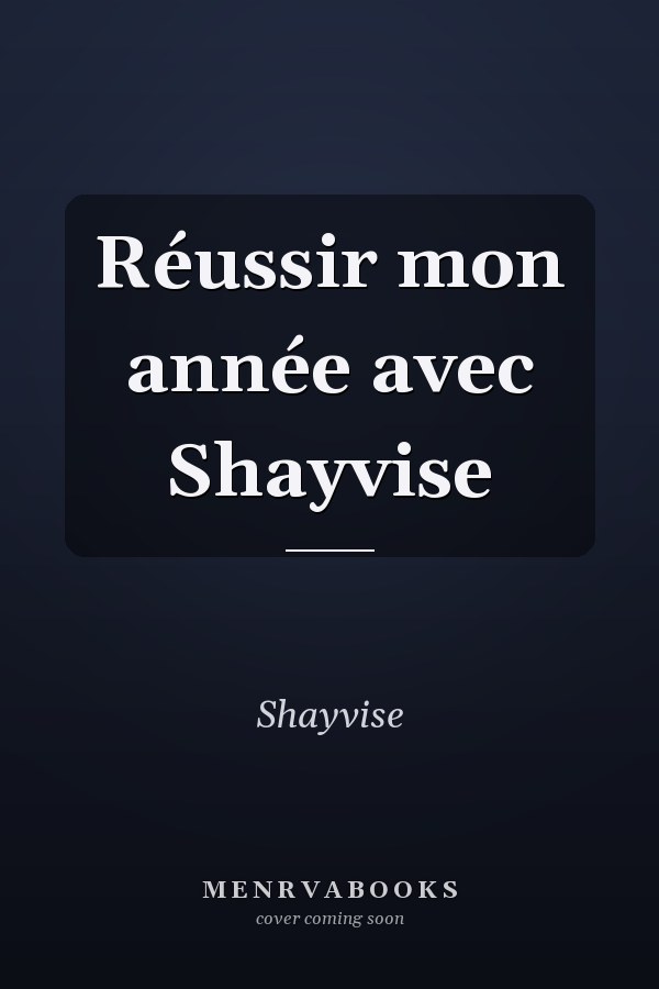 Réussir mon année avec Shayvise
