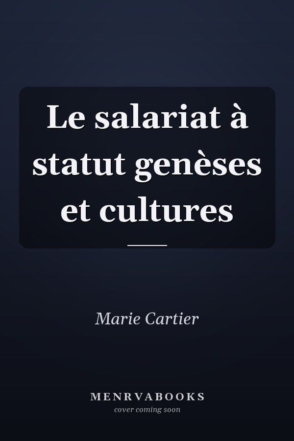 Le salariat à statut genèses et cultures