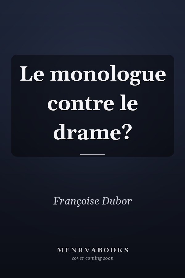 Le monologue contre le drame?