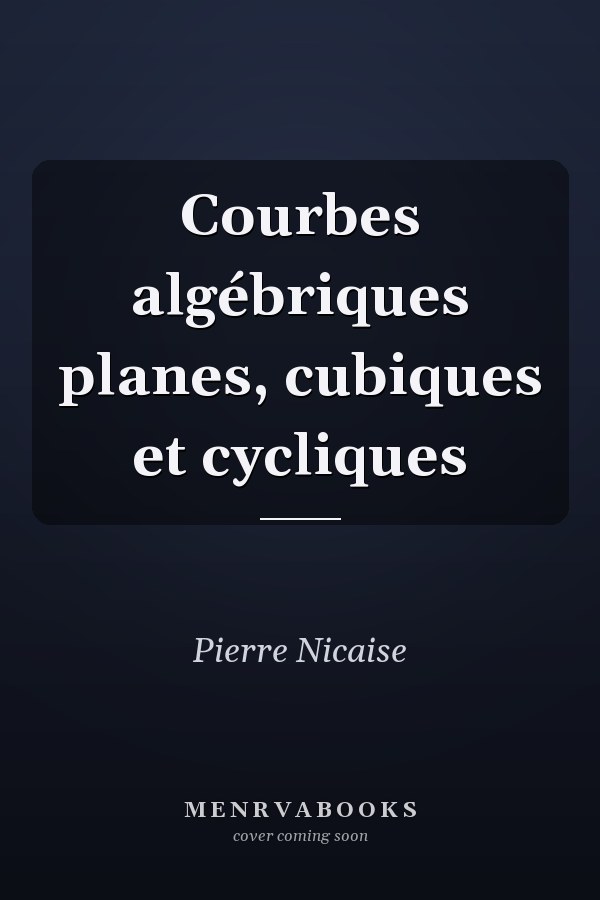 Courbes algébriques planes, cubiques et cycliques
