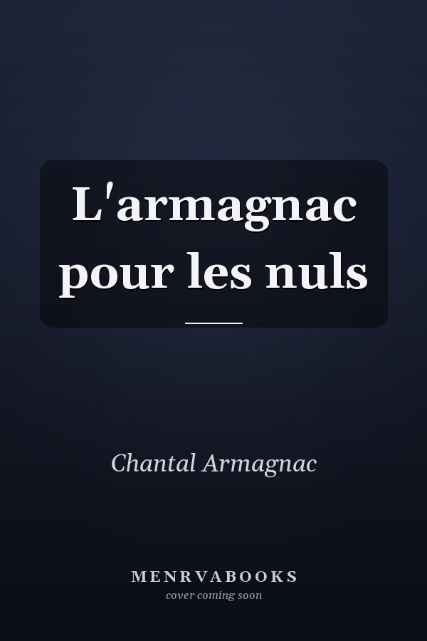 L'armagnac pour les nuls