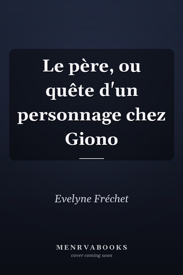 Le père, ou quête d'un personnage chez Giono