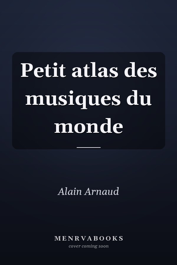 Petit atlas des musiques du monde