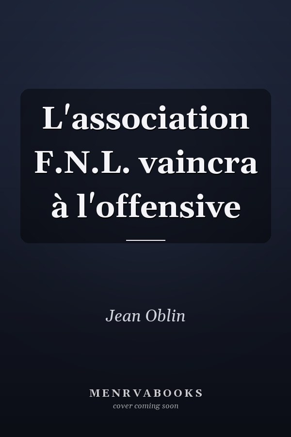 L'association F.N.L. vaincra à l'offensive
