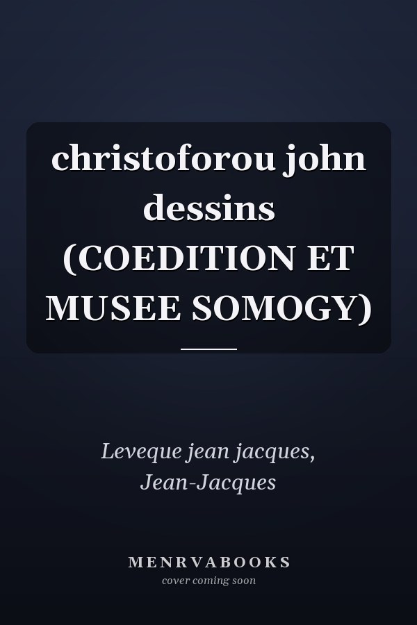 christoforou john dessins (COEDITION ET MUSEE SOMOGY)