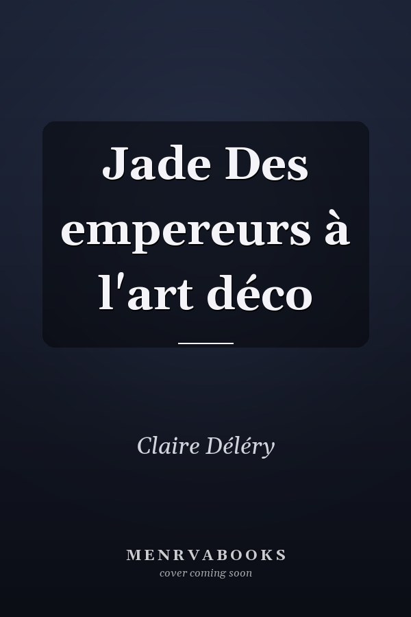 Jade Des empereurs à l'art déco