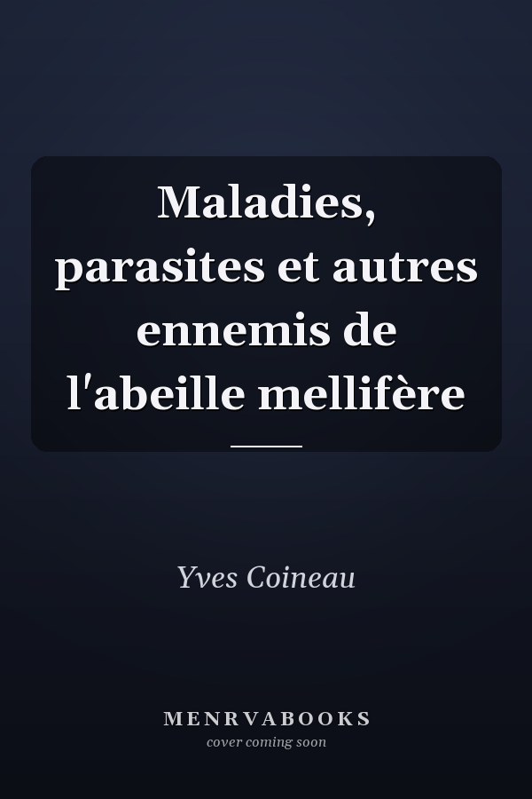 Maladies, parasites et autres ennemis de l'abeille mellifère