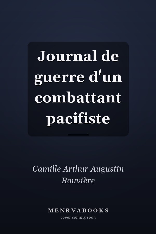 Journal de guerre d'un combattant pacifiste