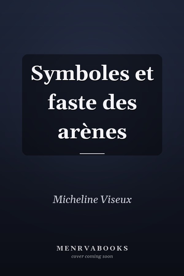 Symboles et faste des arènes