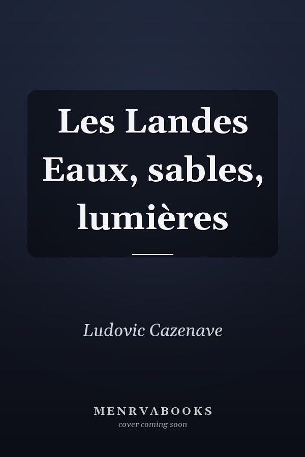 Les Landes Eaux, sables, lumières
