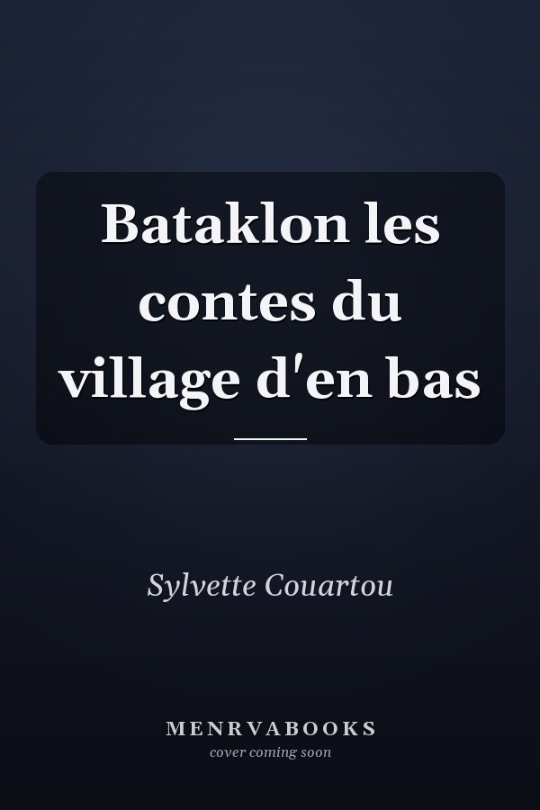 Bataklon les contes du village d'en bas
