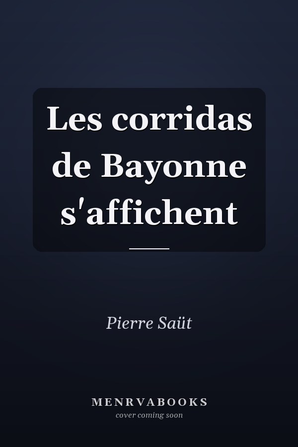 Les corridas de Bayonne s'affichent