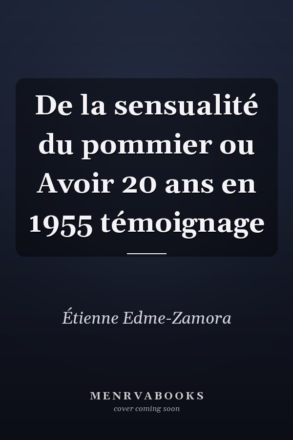 De la sensualité du pommier ou Avoir 20 ans en 1955 témoignage