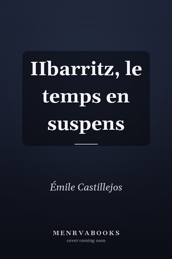 IIbarritz, le temps en suspens