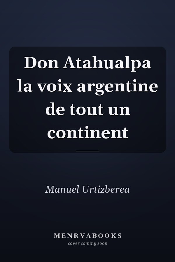 Don Atahualpa la voix argentine de tout un continent