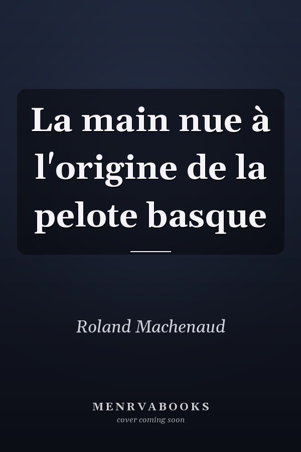 La main nue à l'origine de la pelote basque