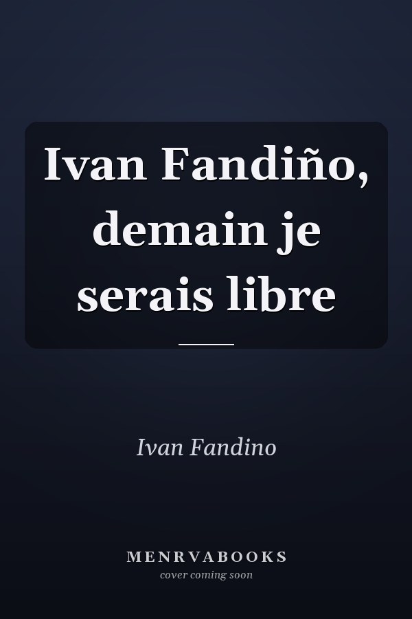 Ivan Fandiño, demain je serais libre
