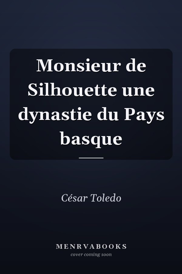 Monsieur de Silhouette une dynastie du Pays basque
