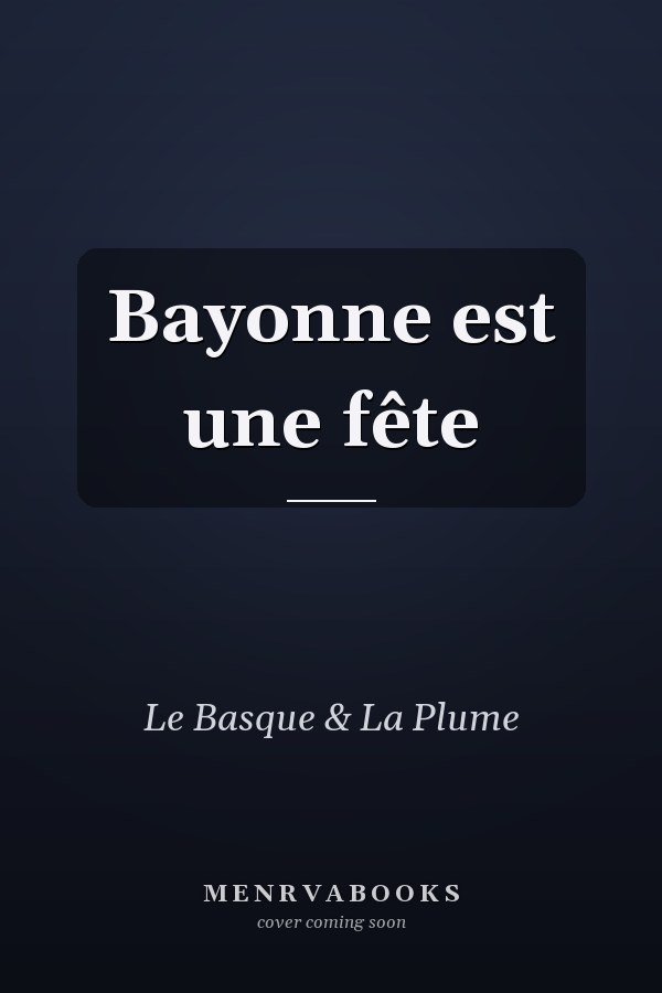 Bayonne est une fête