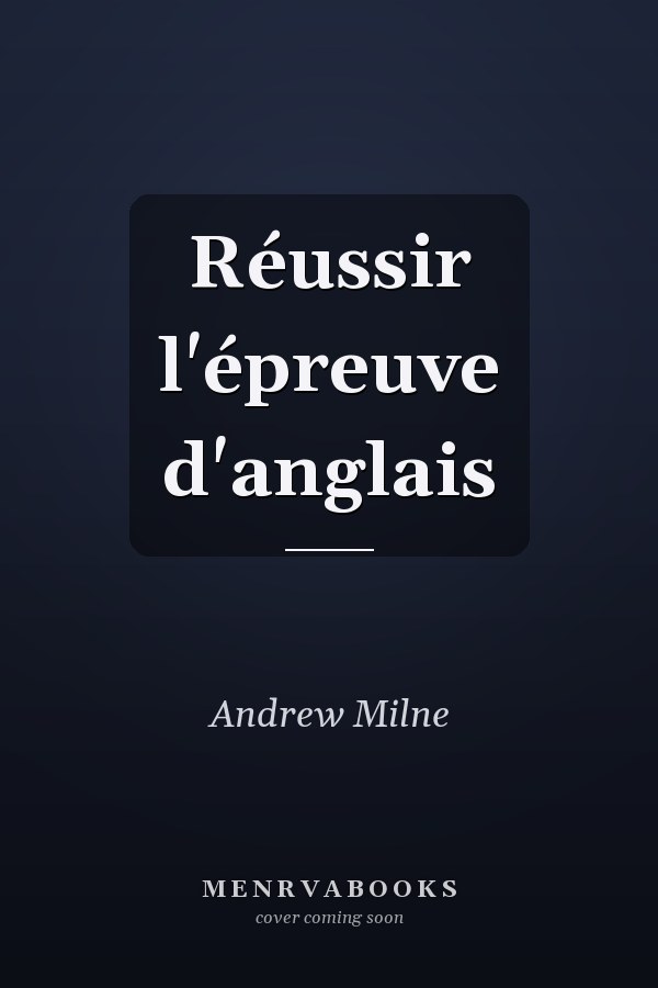 Réussir l'épreuve d'anglais