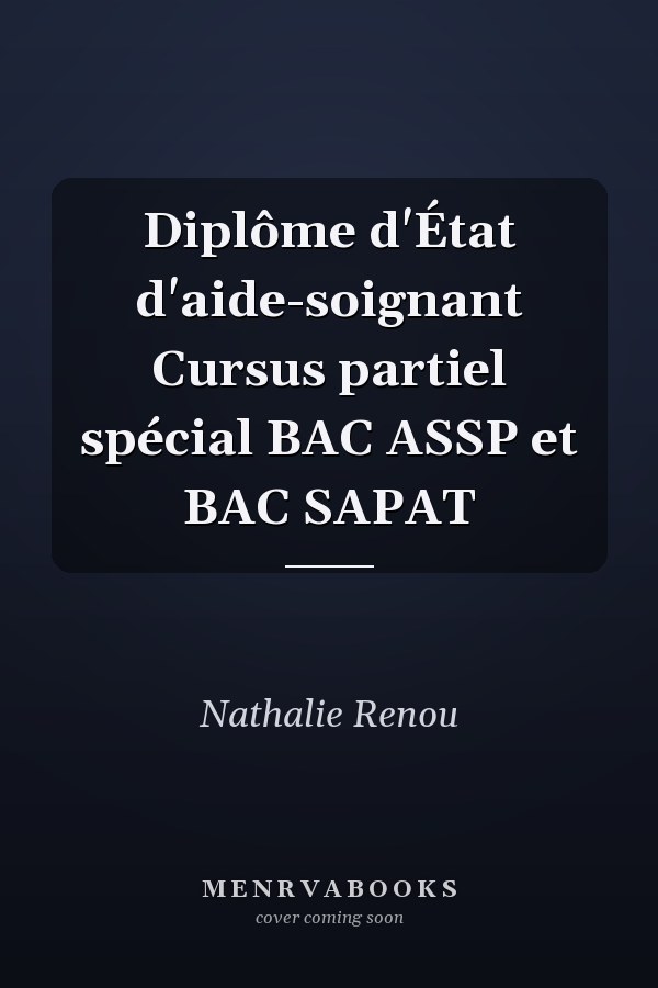 Diplôme d'État d'aide-soignant Cursus partiel spécial BAC ASSP et BAC SAPAT