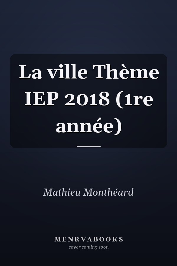 La ville Thème IEP 2018 (1re année)