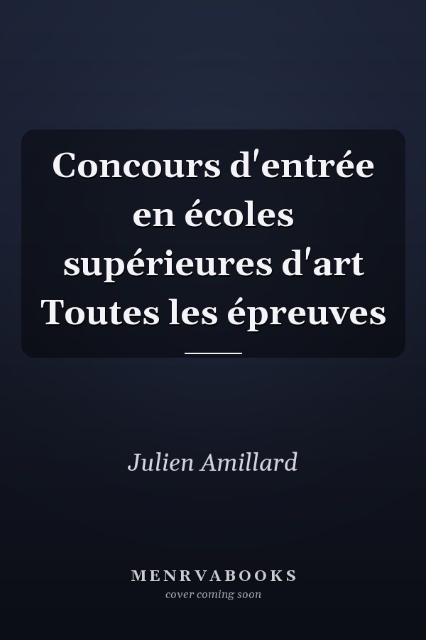 Concours d'entrée en écoles supérieures d'art Toutes les épreuves