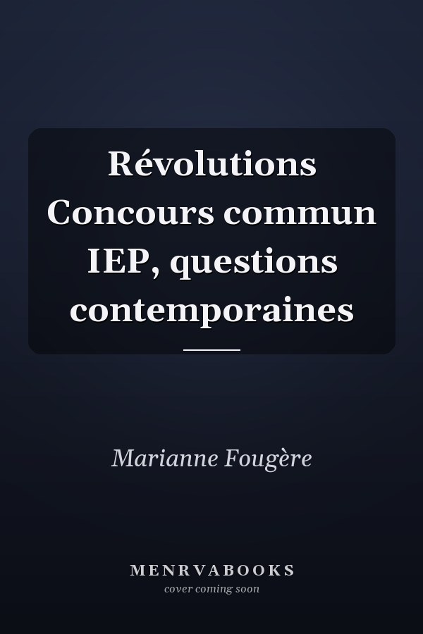 Révolutions Concours commun IEP, questions contemporaines
