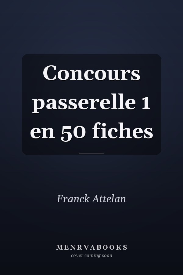 Concours passerelle 1 en 50 fiches