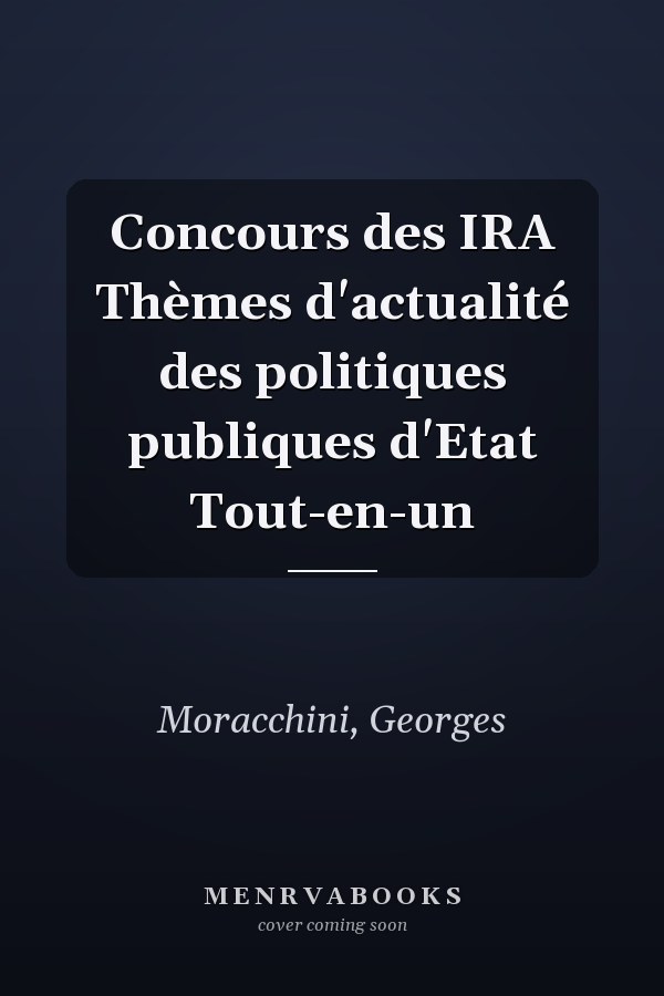 Concours des IRA Thèmes d'actualité des politiques publiques d'Etat Tout-en-un