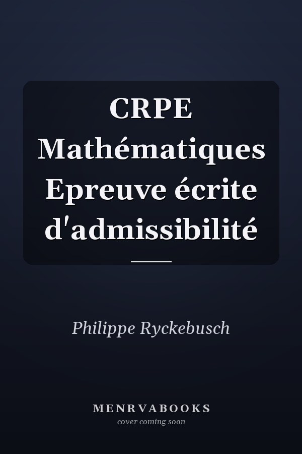 CRPE Mathématiques Epreuve écrite d'admissibilité
