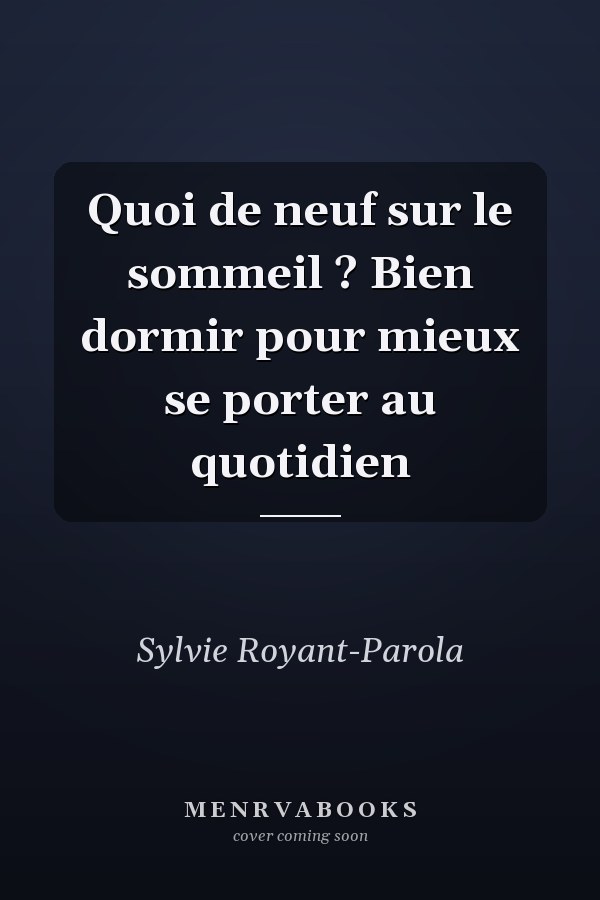 Quoi de neuf sur le sommeil ? Bien dormir pour mieux se porter au quotidien