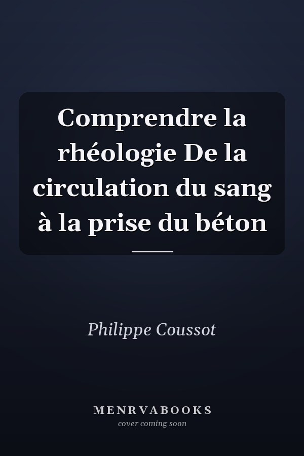 Comprendre la rhéologie De la circulation du sang à la prise du béton
