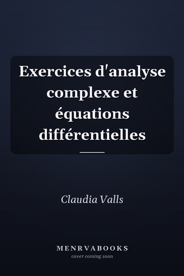 Exercices d'analyse complexe et équations différentielles