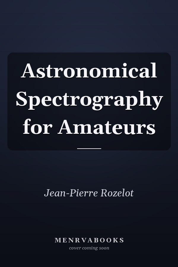 Astronomical Spectrography for Amateurs