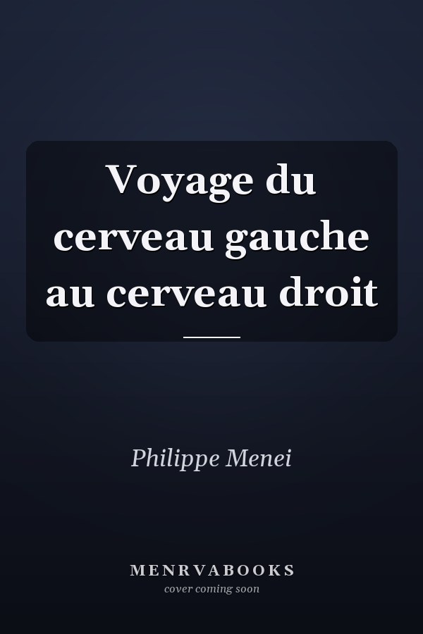 Voyage du cerveau gauche au cerveau droit