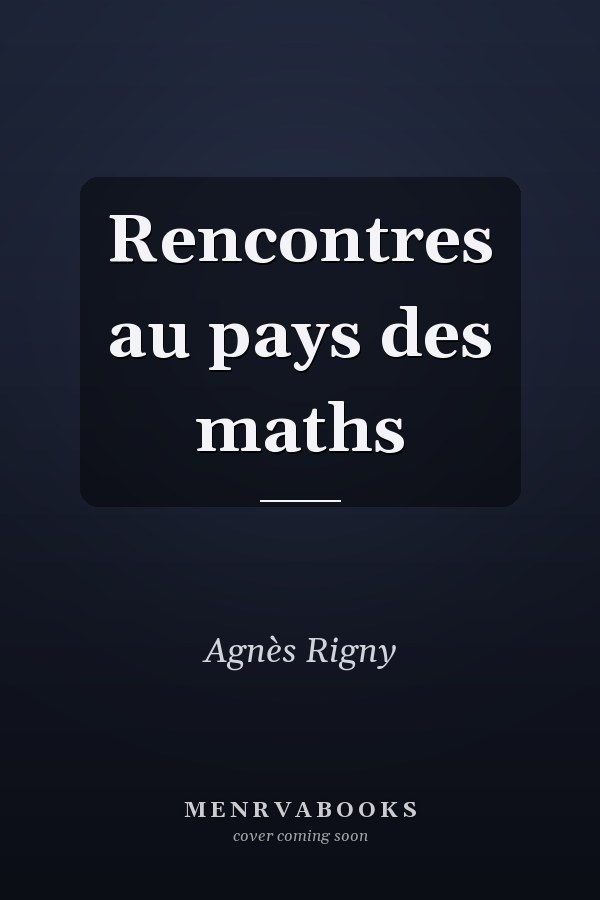 Rencontres au pays des maths