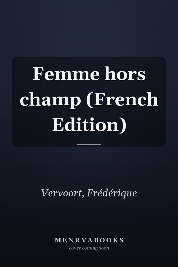 Femme hors champ (French Edition)