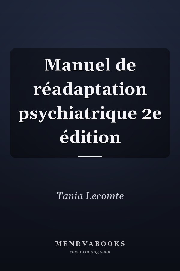 Manuel de réadaptation psychiatrique 2e édition